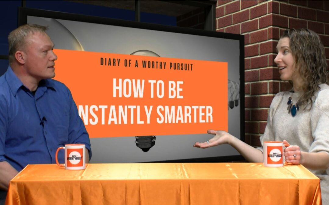 How to Be Instantly Smarter