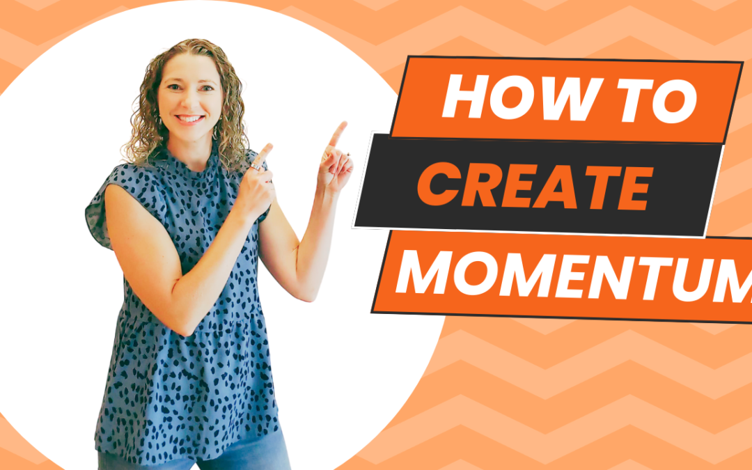 How To Create Momentum